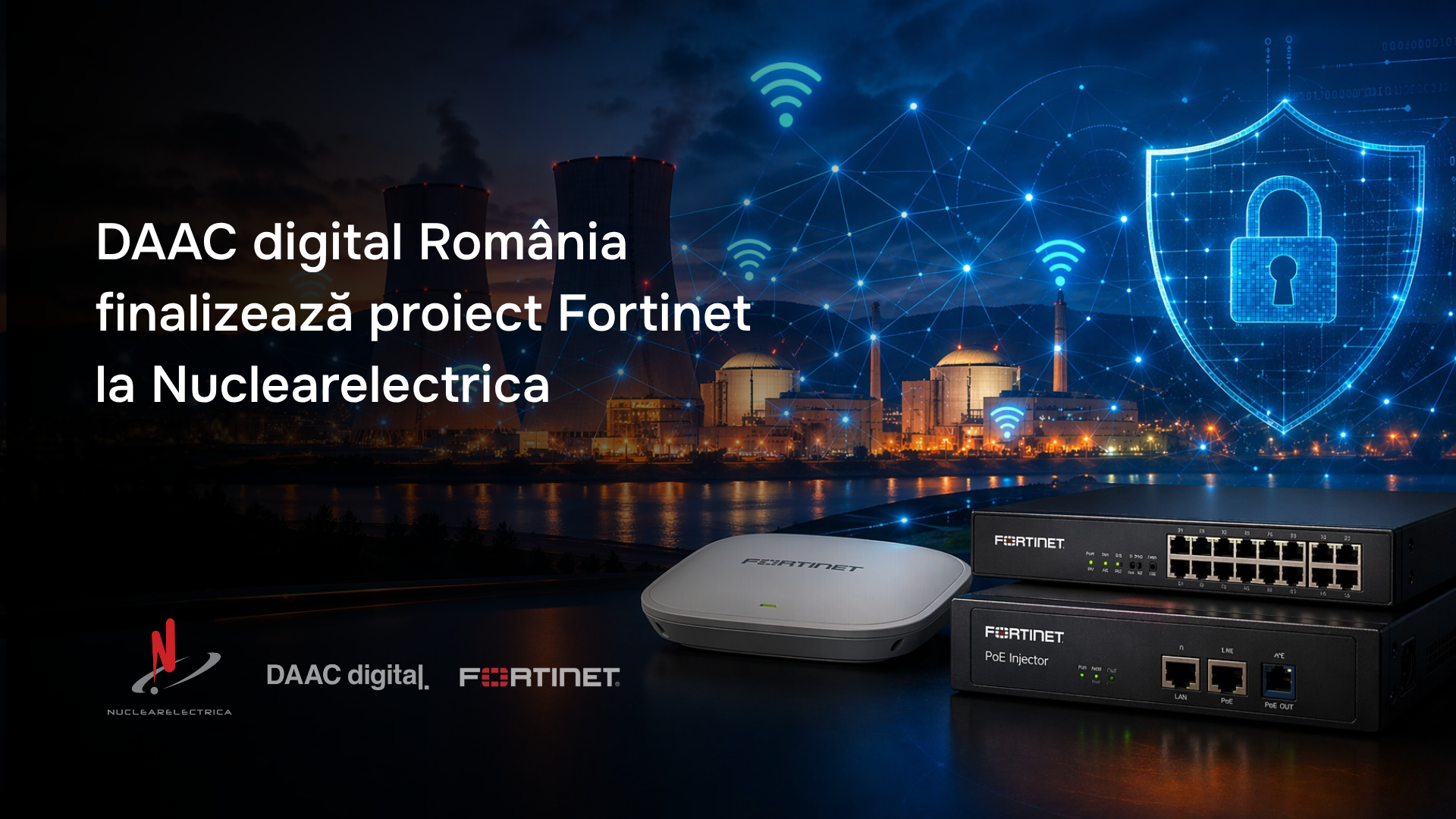 daac digital romania finalizeaza proiect fortinet la nuclearelectrica
